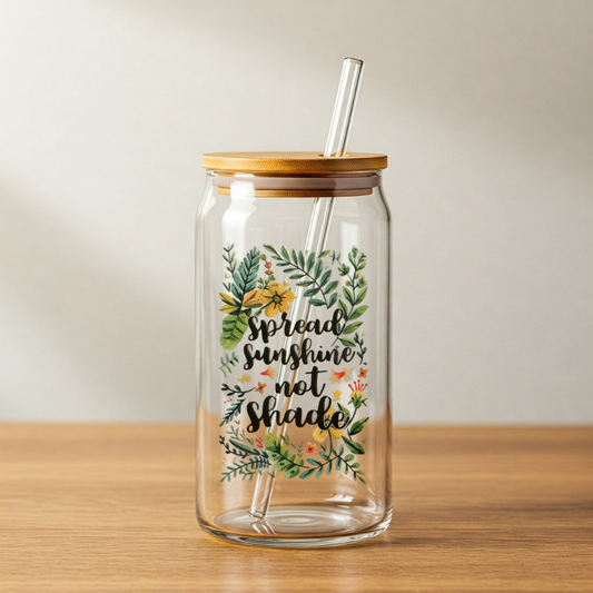 Spread Sunshine Not Shade