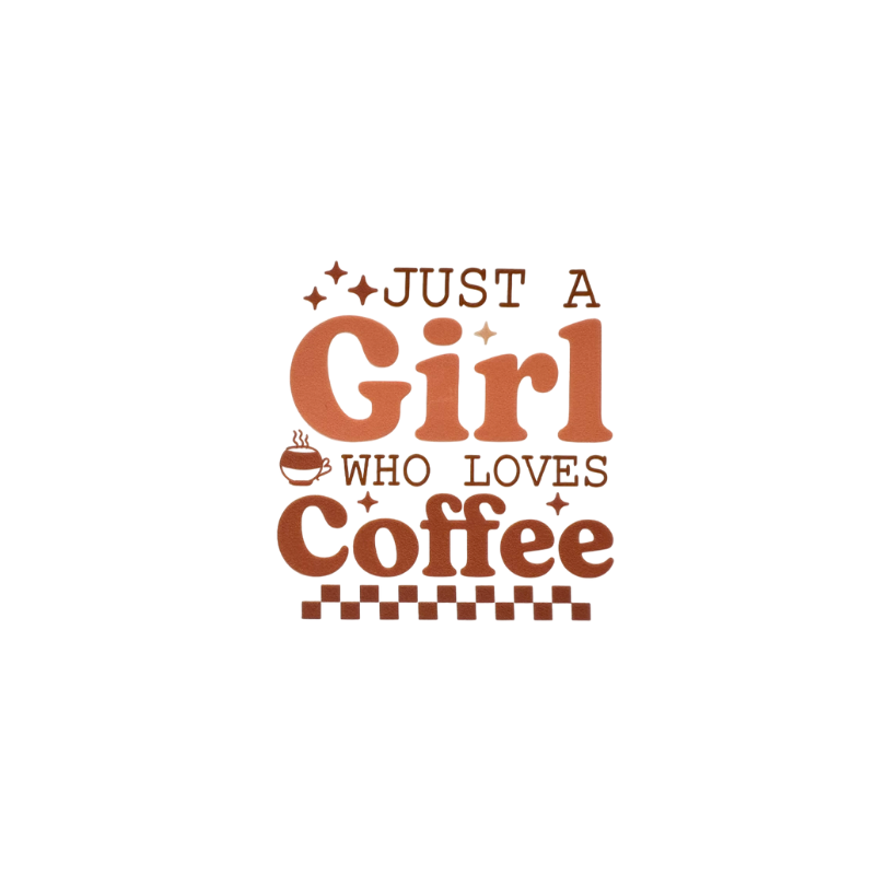 Just a Girl Who Loves Coffee