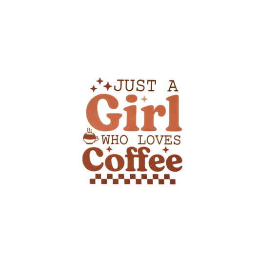 Just a Girl Who Loves Coffee