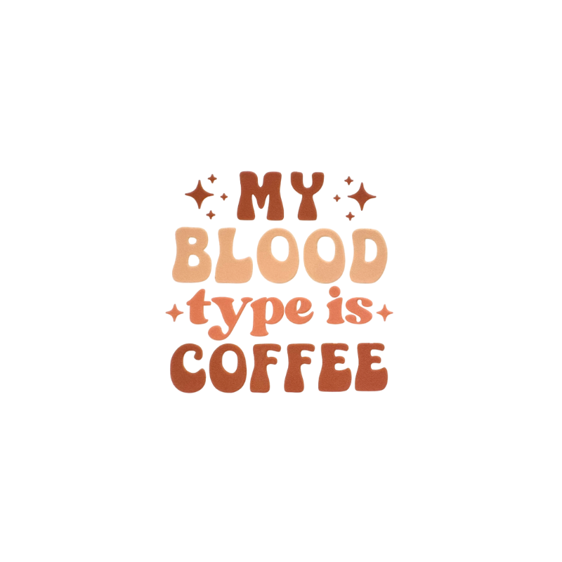 My Blood Type is Coffee